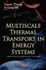 Ya-Ling He, Yuwen Zhang - Multiscale Thermal Transport in Energy Systems