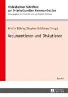 Kristin Bührig, Stephan Schlickau, Kristin Bührig, Schlickau, Stephan Schlickau - Argumentieren und Diskutieren