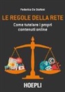 Federica De Stefani - Le regole della rete. Come tutelare i propri contenuti online