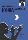 Carlo Guarrera - Il grasso legnaiuolo di Catania