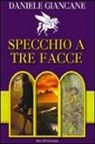 Daniele Giancane - Specchio a tre facce