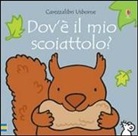 Fiona Watt, Rachel Wells - Dove'è il mio scoiattolo?
