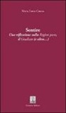 M. Teresa Catena - Sentire. Una riflessione sulla ragion pura. Il giudizio (e oltre...)