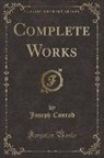 Joseph Conrad - Complete Works (Classic Reprint)