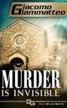 Giacomo Giammatteo - Murder Is Invisible