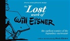 Will Eisner, Akira Himekawa, Will Eisner, Andrew Carl, Andrew Carl, Chris Stevens... - The Lost Work of Will Eisner