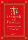 I Vangeli della Passione. Per la domenica delle Palme (anno A, B e C) e il Venerdì santo