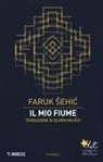 Faruk ¿Ehic, Faruk Sehic - Il mio fiume