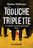 Markus Hoffmann - Tödliche Triplette
