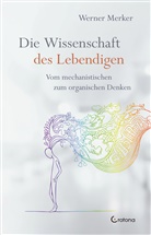 Werner Merker - Die Wissenschaft des Lebendigen