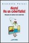 Giuseppe Pelosi - Aiuto! Ho un cyberfiglio! Manuale per genitori persi nella Rete