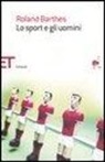 Roland Barthes - Lo sport e gli uomini