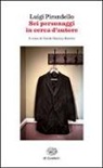Luigi Pirandello, G. Davico Bonino - Sei personaggi in cerca d'autore