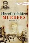 Nicola Sly, Nicola Sly - Herefordshire Murders