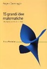 Angelo Guerraggio - 15 grandi idee matematiche che hanno cambiato la storia