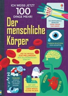 Ale Frith, Alex Frith, Minn Lacey, Minna Lacey, Jonathan Melmoth, Jonathan u a Melmoth... - Ich weiß jetzt 100 Dinge mehr! Der menschliche Körper