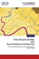 Ay¿e Akbulut, Ayse Akbulut - Orta Ölçekli Kentler çin Arazi Kullan m Planlamas