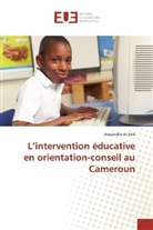 Alexandre Ateba - L'intervention éducative en orientation-conseil au Cameroun