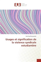 Ibrahima Diarassouba - Usages et signification de la violence syndicale estudiantine