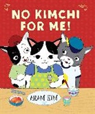 Aram Kim - No Kimchi For Me!