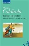 Davide Caldirola - Tempo di partire. Itinerario spirituale col Vangelo di Matteo