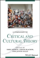 Sara Blacker, Sarah Blacker, Justin Sully, I Szeman, Imr Szeman, Imre Szeman... - Companion to Critical and Cultural Theory