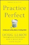 Dan Heath, Dou Lemov, Doug Lemov, Doug Woolway Lemov, Eric Woolway, Erica Woolway... - Practice Perfect