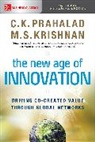 M S Krishnan, M. S. Krishnan, M.S. Krishnan, C K Prahalad, C. K. Prahalad, C.K. Prahalad - The New Age of Innovation: Driving Co-Created Value Through Global Networks
