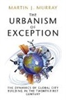 Martin J. Murray, Martin J. (University of Michigan Murray - Urbanism of Exception