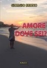 Giorgio Bruno - AMORE DOVE SEI?