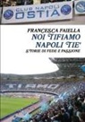 Francesca Faiella - NOI TIFIAMO NAPOLI TIE' STORIE DI FEDE E PASSIONE