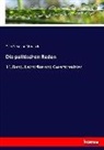 Otto von Bismarck, Otto Fürst von Bismarck - Die politischen Reden