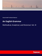 Eduard Adolf Ferdinand Maetzner - An English Grammar