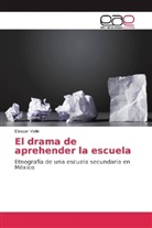 Eleazar Valle - El drama de aprehender la escuela