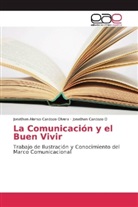 Jonatha Cardozo O, Jonathan Cardozo O, Jonathan Alons Cardozo Olvera, Jonathan Alonso Cardozo Olvera - La Comunicación y el Buen Vivir