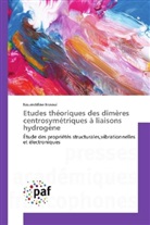 Noureddine Issaoui - Etudes théoriques des dimères centrosymétriques à liaisons hydrogène