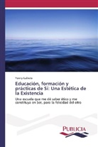 Yonny Galindo - Educación, formación y prácticas de Sí: Una Estética de la Existencia