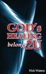 Nick Watson - God's Healing Belongs 2 U
