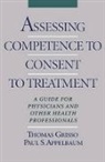 Paul S. Appelbaum, Paul S. (Professor and Chair Appelbaum, Appelbaum Paul S., Applebaum Grisso, Thomas Grisso, Thomas (Professor of Psychiatry) Grisso... - Assessing competence to consent to treatment
