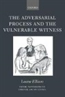Louise Ellison, Louise (Lecturer in Law Ellison, Ellison Louise - The Adversarial Process and the Vulnerable Witness