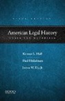 James W. Ely, Paul Finkelman, Hall, Kermit L. Hall, Kermit L./ Finkelman Hall - American Legal History