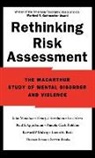 Paul S. Appelbaum, Paul S. (Zeleznik Professor and Chair of Psychiatry Appelbaum, Appelbaum Paul S., Steven Banks, Banks Steven, Pamela Clark Robbins... - Rethinking Risk Assessment