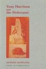 Anthony Rowland, Antony Rowland - Tony Harrison and the Holocaust