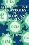 Jordi Canals, Jordi (Professor Canals, Canals Jordi - Competitive Strategies in European Banking