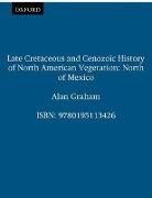 Alan Graham, Alan (Professor of Biological Sciences and Geology Graham, Alan H. Graham - Late Cretaceous and Cenozoic History of North American Vegetation (North of Mexico)