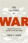 Ahmed S Hashim, Ahmed S. Hashim - The Caliphate at War