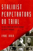 Lynne Viola, Lynne (Professor of History Viola, Viola Lynne - Stalinist Perpetrators on Trial