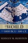Burstein, Stanley M. Burstein, Stanley M. (Professor Emeritus of Histor Burstein - World From 1000 Bce to 300 Ce