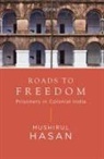 Mushirul Hasan, Mushirul (is former Professor of History Hasan - Roads to Freedom