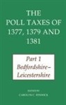 Caroline Fenwick, Caroline C. Fenwick, Carolyn Fenwick, Carolyn C. Fenwick - The Poll Taxes of 1377, 1379, and 1381: Part 1: Bedfordshire-Leicestershire
